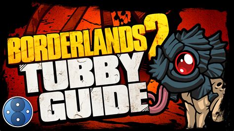 borderlands 2 tubby lv 64|Chubby and Tubby info help. :: Borderlands 2 General Discussions.